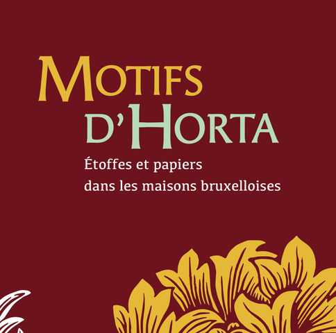 MOTIFS D'HORTA. Etoffes et papiers dans les maisons bruxelloises